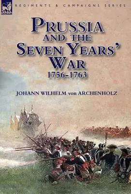 Prusy i wojna siedmioletnia 1756-1763 - Prussia and the Seven Years' War 1756-1763
