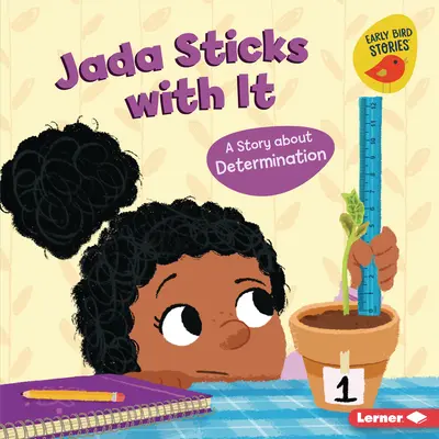 Jada nie poddaje się: Opowieść o determinacji - Jada Sticks with It: A Story about Determination