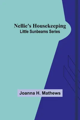 Nellie's Housekeeping; Seria Little Sunbeams - Nellie's Housekeeping; Little Sunbeams Series