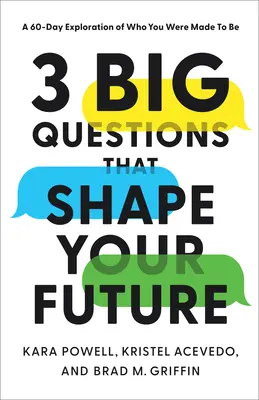 3 Wielkie Pytania, Które Kształtują Twoją Przyszłość: 60-dniowa eksploracja tego, kim zostałeś stworzony, by być - 3 Big Questions That Shape Your Future: A 60-Day Exploration of Who You Were Made to Be