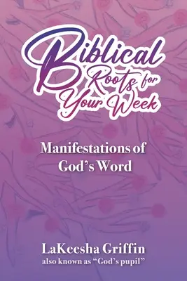 Biblijne korzenie na twój tydzień: Manifestacje Słowa Bożego - Biblical Roots for Your Week: Manifestations of God's Word