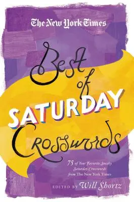 The New York Times Best of Saturday Crosswords: 75 ulubionych podstępnych sobotnich łamigłówek z New York Timesa - The New York Times Best of Saturday Crosswords: 75 of Your Favorite Sneaky Saturday Puzzles from the New York Times