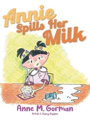Annie rozlewa mleko - Annie Spills Her Milk
