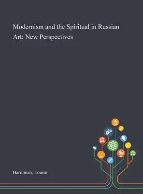 Modernizm i duchowość w sztuce rosyjskiej: Nowe perspektywy - Modernism and the Spiritual in Russian Art: New Perspectives
