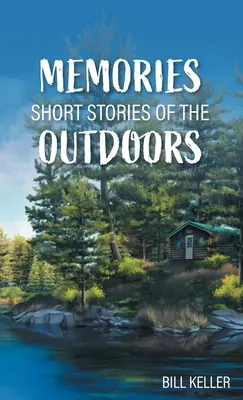 Wspomnienia - Krótkie historie z życia na świeżym powietrzu - Memories - Short Stories of the Outdoors