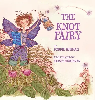 The Knot Fairy: Zdobywca 7 nagród dla książek obrazkowych dla dzieci: Kto splątał moje włosy, kiedy spałem? Dla dzieci w wieku 3-7 lat - The Knot Fairy: Winner of 7 Children's Picture Book Awards: Who Tangled My Hair While I Was Sleeping? For Kids Ages 3-7