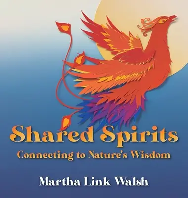 Shared Spirits: Łącząc się z mądrością natury - Shared Spirits: Connecting to Nature's Wisdom