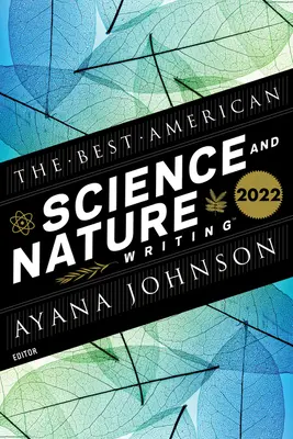 Najlepsza amerykańska literatura naukowa i przyrodnicza 2022 - The Best American Science and Nature Writing 2022