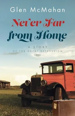 Nigdy daleko od domu: Historia wielkiego kryzysu - Never Far from Home: A Story of the Great Depression