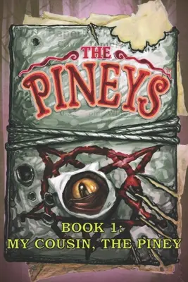 The Pineys: Księga 1: Mój kuzyn Piney - The Pineys: Book 1: My Cousin, the Piney