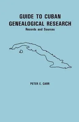 Przewodnik po kubańskich badaniach genealogicznych: Zapisy i źródła - Guide to Cuban Genealogical Research: Records and Sources