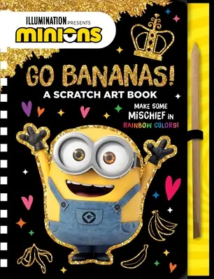 Minionki: Go Bananas!: A Scratch Art Book - Minions: Go Bananas!: A Scratch Art Book