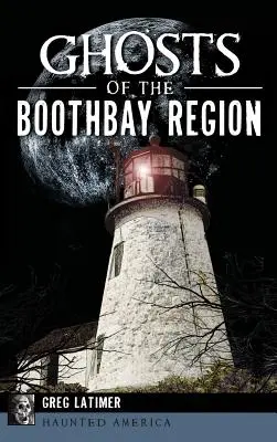 Duchy regionu Boothbay - Ghosts of the Boothbay Region