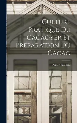 Culture Pratique Du Cacaoyer Et Prparation Du Cacao