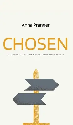 Wybrany: Podróż zwycięstwa z Jezusem, twoim Zbawicielem - Chosen: A Journey of Victory with Jesus Your Savior