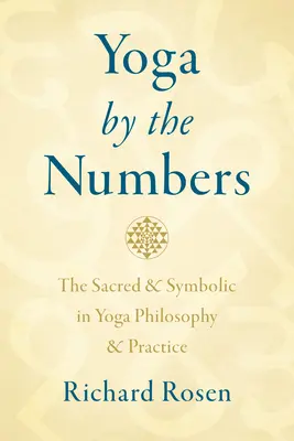 Joga według liczb: Świętość i symbolika w filozofii i praktyce jogi - Yoga by the Numbers: The Sacred and Symbolic in Yoga Philosophy and Practice