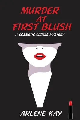 Morderstwo od pierwszego wejrzenia: A Cosmetic Crimes Mystery - Murder at First Blush: A Cosmetic Crimes Mystery