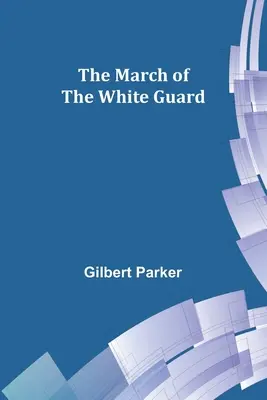 Marsz Białej Gwardii - The March of the White Guard