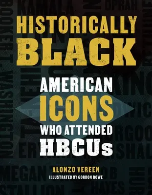 Historycznie czarni: Amerykańskie ikony, które uczęszczały do Hbcus - Historically Black: American Icons Who Attended Hbcus