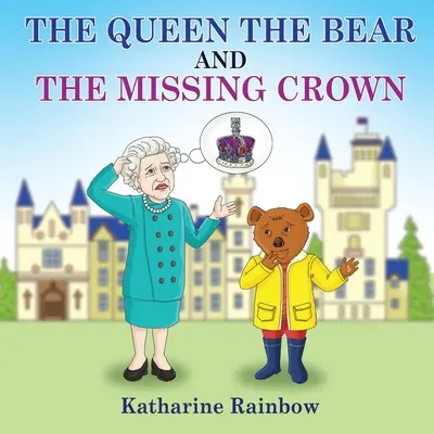 Królowa, niedźwiedź i zaginiona korona - The Queen the Bear and the Missing Crown