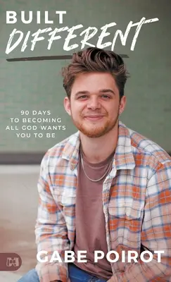 Zbudowany inaczej: 90 dni, aby stać się tym, kim Bóg chce, abyś był - Built Different: 90 Days to Becoming all God Wants You to Be