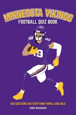 Quiz piłkarski Minnesota Vikings: 500 pytań na temat wszystkiego, co fioletowe i złote - Minnesota Vikings Football Quiz Book: 500 Questions on Everything Purple and Gold