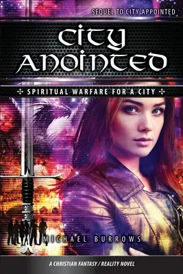 Miasto namaszczone: Duchowa walka o miasto - City Anointed: Spiritual Warfare For A City