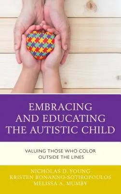 Obejmowanie i edukacja dziecka autystycznego: Docenianie tych, którzy kolorują poza liniami - Embracing and Educating the Autistic Child: Valuing Those Who Color Outside the Lines