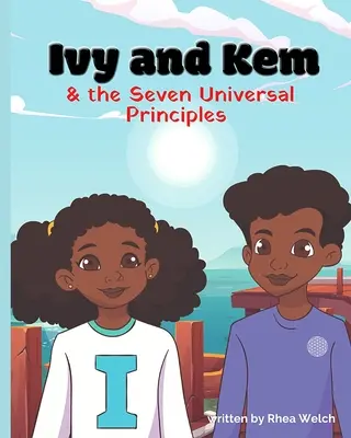 Ivy i Kem oraz Siedem Uniwersalnych Zasad - Ivy and Kem and The Seven Universal Principles