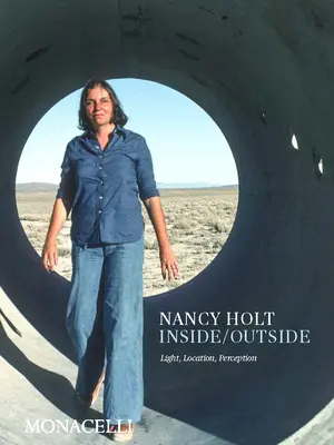 Nancy Holt: Wewnątrz/na zewnątrz - Nancy Holt: Inside/Outside