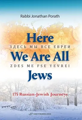 Wszyscy jesteśmy Żydami: 175 rosyjsko-żydowskich podróży - Here We Are All Jews: 175 Russian - Jewish Journeys