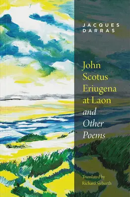 John Scotus Eriugena w Laon i inne wiersze - John Scotus Eriugena at Laon & Other Poems