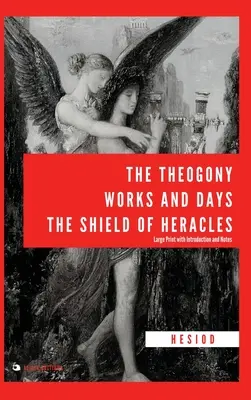 Theogony, Works and Days, The Shield of Heracles: Duży druk z wprowadzeniem i notatkami - The Theogony, Works and Days, The Shield of Heracles: Large Print with Introduction and Notes