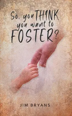 Myślisz, że chcesz być zastępcą? - So You Think You Want to Foster?