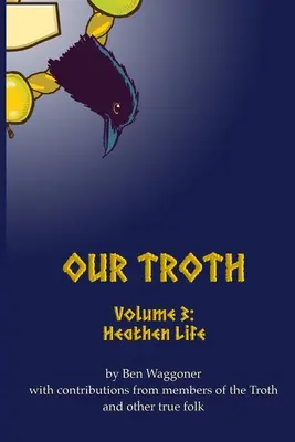 Our Troth: Życie pogan - Our Troth: Heathen Life