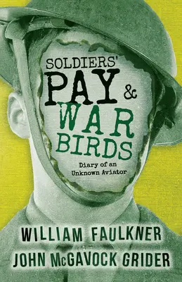 Żołnierski żołd i wojenne ptaki: Pamiętnik nieznanego lotnika - Soldiers' Pay and War Birds: Diary of an Unknown Aviator