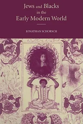 Żydzi i czarni we wczesnonowożytnym świecie - Jews and Blacks in the Early Modern World