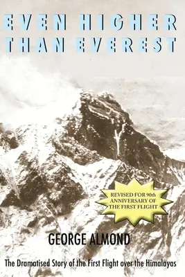 Jeszcze wyżej niż Everest: Dramatyczna historia pierwszego lotu nad Himalajami - Even Higher Than Everest: The Dramatised Story of the First Flight over the Himalayas