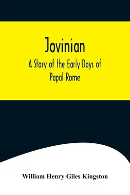 Jovinian: Historia wczesnych dni papieskiego Rzymu - Jovinian: A Story of the Early Days of Papal Rome