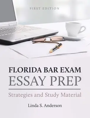 Przygotowanie do egzaminu adwokackiego na Florydzie: strategie i materiały do nauki - Florida Bar Exam Essay Prep: Strategies and Study Material