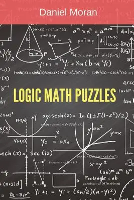 Logiczne łamigłówki matematyczne: Kolekcja łamigłówek matematycznych - Logic Math Puzzles: Mathematical Puzzles Collection