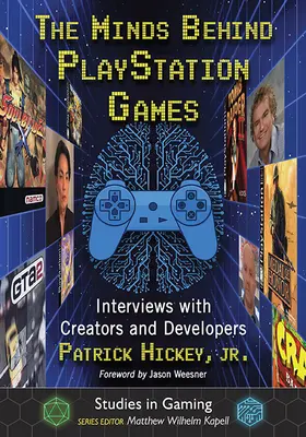 Umysły stojące za grami PlayStation: Wywiady z twórcami i deweloperami - The Minds Behind PlayStation Games: Interviews with Creators and Developers