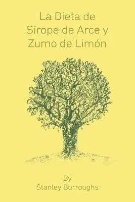 La Dieta de Sirope de Arce y Zumo de Limon (The Master Cleanser, wydanie hiszpańskie) - La Dieta de Sirope de Arce y Zumo de Limon (The Master Cleanser, Spanish Edition)