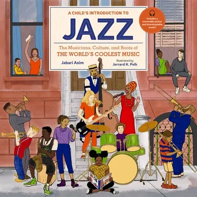 Dziecięce wprowadzenie do jazzu: muzycy, kultura i korzenie najfajniejszej muzyki świata - A Child's Introduction to Jazz: The Musicians, Culture, and Roots of the World's Coolest Music