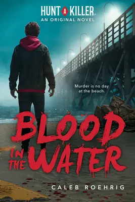 Krew w wodzie (oryginalna powieść Hunt a Killer) - Blood in the Water (Hunt a Killer Original Novel)