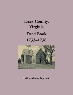 Hrabstwo Essex, Virginia Księga aktów, 1733-1738 - Essex County, Virginia Deed Book, 1733-1738