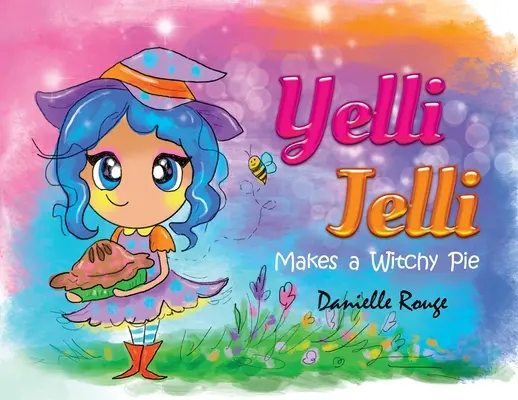 Yelli Jelli - robi wiedźmowate ciasto - Yelli Jelli - Makes a Witchy Pie