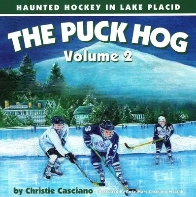 The Puck Hog: Nawiedzony hokej w Lake Placid, tom 2 - The Puck Hog: Haunted Hockey in Lake Placid, Volume 2