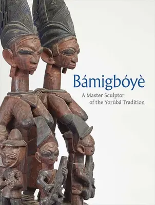 Bamigboye: Mistrz rzeźbiarski tradycji Joruba - Bamigboye: A Master Sculptor of the Yoruba Tradition