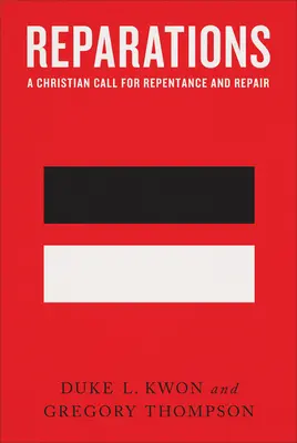 Zadośćuczynienie: Chrześcijańskie wezwanie do pokuty i naprawy - Reparations: A Christian Call for Repentance and Repair